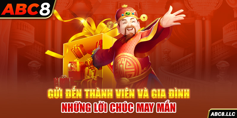 Gửi đến thành viên và gia đình những lời chúc may mắn