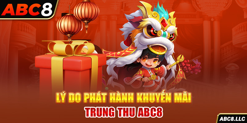 Lý do phát hành khuyến mãi Trung Thu ABC8