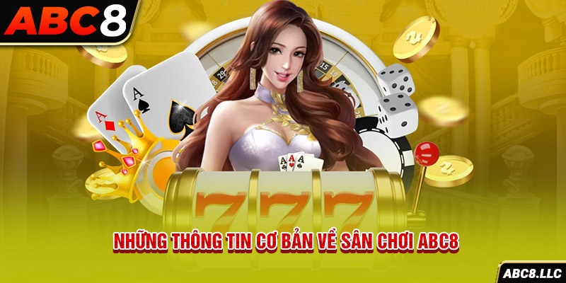 Những thông tin cơ bản về sân chơi ABC8