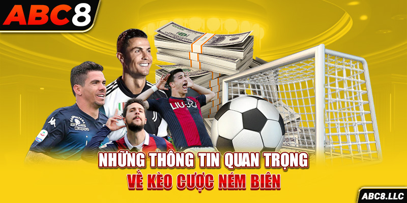 Những thông tin quan trọng về kèo cược ném biên